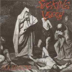 Sucking Leech - Sick Illusions FLAC
