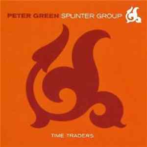 Peter Green Splinter Group - Time Traders FLAC