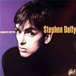 Stephen Duffy - Because We Love You FLAC