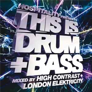 High Contrast + London Elektricity - Hospitality Presents This Is Drum + Bass FLAC