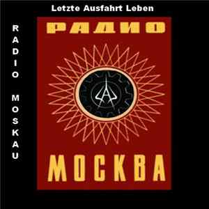 Letzte Ausfahrt Leben - Radio Moskau FLAC