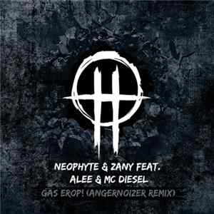 Neophyte & Zany Feat. Alee & MC Diesel - Gas Erop! (Angernoizer Remix) FLAC