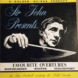 Sir John Barbirolli, Hallé Orchestra - Sir John Presents...Favourite Overtures FLAC