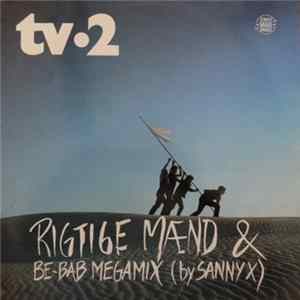 tv●2 - Rigtige Mænd & Be-Bab Megamix (By Sanny X) FLAC