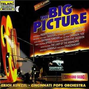 Erich Kunzel • Cincinnati Pops Orchestra - The Big Picture FLAC