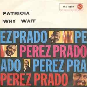 Perez Prado - Patricia / Why Wait FLAC