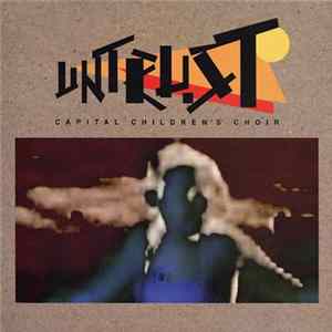 Capital Children's Choir - Untrust FLAC