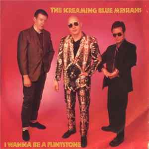 The Screaming Blue Messiahs - I Wanna Be A Flintstone FLAC