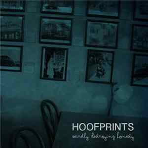 Hoofprints - Secretly Destroying Honesty FLAC