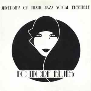 University Of Miami Jazz Vocal Ensemble - No More Blues FLAC