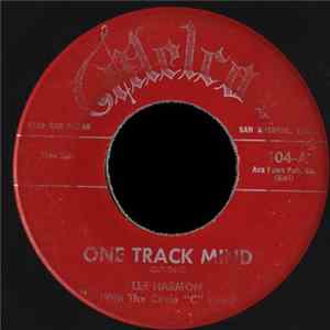 Lee Harmon - One Track Mind / (I Dreamed I Saw You) Changing Your Name FLAC