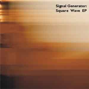 Signal Generator - Square Wave EP FLAC