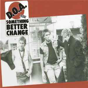 D.O.A. - Something Better Change FLAC