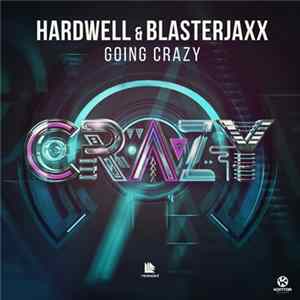 Hardwell & Blasterjaxx - Going Crazy FLAC