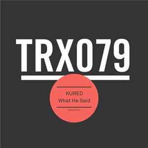 KURED - What He Said FLAC