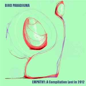 Bird Paradigma - EMPATHY: A Compilation Lost in 2012 FLAC