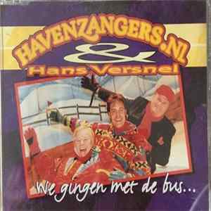De Havenzangers, Hans Versnel - We Gingen Met De Bus ... FLAC