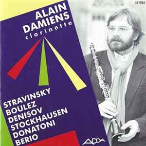 Alain Damiens Plays Stravinsky - Boulez - Denisov - Stockhausen - Donatoni - Berio - Clarinette FLAC