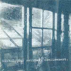 Sieben - Our Solitary Confinement FLAC