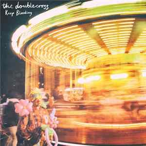 The Doublecross - Keep Bleeding FLAC