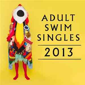Various - Adult Swim Singles Program 2013 FLAC