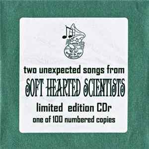 Soft Hearted Scientists - Two Unexpected Songs From The Soft Hearted Scientists FLAC