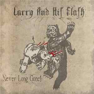 Larry and His Flask - Never Long Gone FLAC