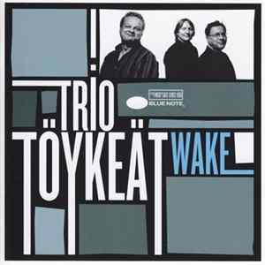 Trio Töykeät - Wake FLAC