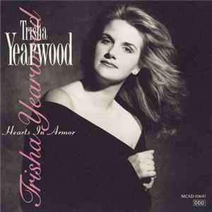 Trisha Yearwood - Hearts In Armor FLAC