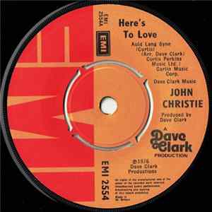 John Christie - Here's To Love (Auld Lang Syne) FLAC