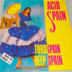 Acid Spain - Torospain / Deep Spain FLAC