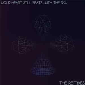 Woolookologie - Your Heart Still Beats With The Sky (The Remixes) FLAC