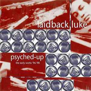 Laidback Luke - Psyched-Up (The Early Works '96-'98) FLAC