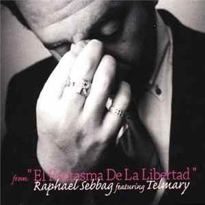 Raphael Sebbag Featuring Telmary - From "El Fantasma De La Libertad" FLAC