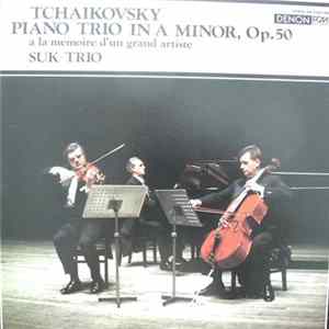 Tchaikovsky, Suk Trio - Piano Trio In A Minor, Op.50 FLAC