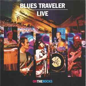 Blues Traveler - Live On The Rocks FLAC