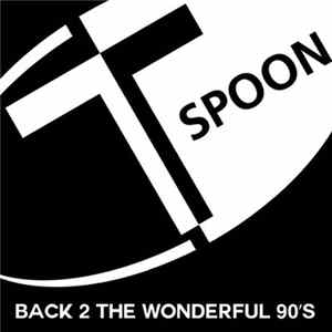 T-Spoon - Back 2 The Wonderful 90's FLAC