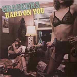 Crackers - Hard On You FLAC