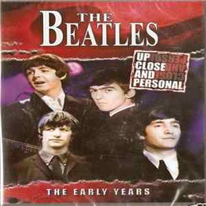 Beatles, The - Up Close And Personal, The Early Years FLAC