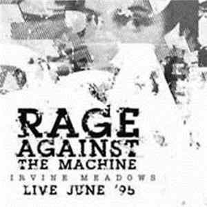 Rage Against The Machine - Live In Irvine 1995 - June 17, 1995 FLAC