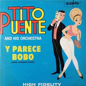 Tito Puente And His Orchestra - Y Parece Bobo FLAC
