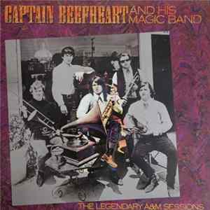 Captain Beefheart And His Magic Band - The Legendary A&M Sessions FLAC