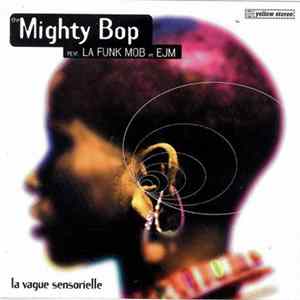 The Mighty Bop Feat. La Funk Mob Et EJM - La Vague Sensorielle FLAC