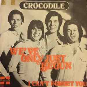 Crocodile - We've Only Just Begun / I Can't Forget You FLAC