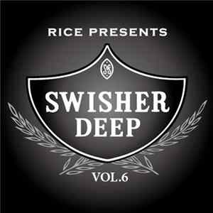 Rice - SWISHER DEEP VOL.6 FLAC