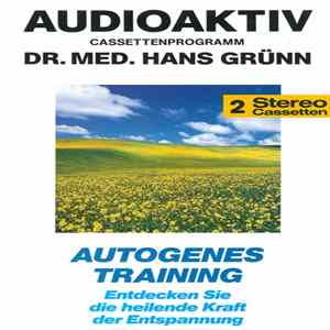 Dr. Med. Hans Grünn - Autogenes Training (Entdecken Sie Die Heilende Kraft Der Entspannung) FLAC