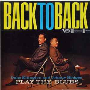 Duke Ellington, Johnny Hodges - Back To Back (Duke Ellington And Johnny Hodges Play The Blues) FLAC