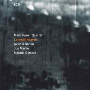 Mark Turner Quartet - Lathe Of Heaven FLAC