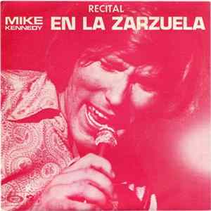Mike Kennedy - Recital Mike Kennedy En La Zarzuela (Segunda Parte: Volumen II) FLAC