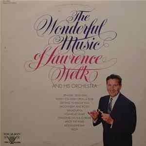 Lawrence Welk And His Orchestra - The Wonderful Music Of Lawrence Welk And His Orchestra FLAC
